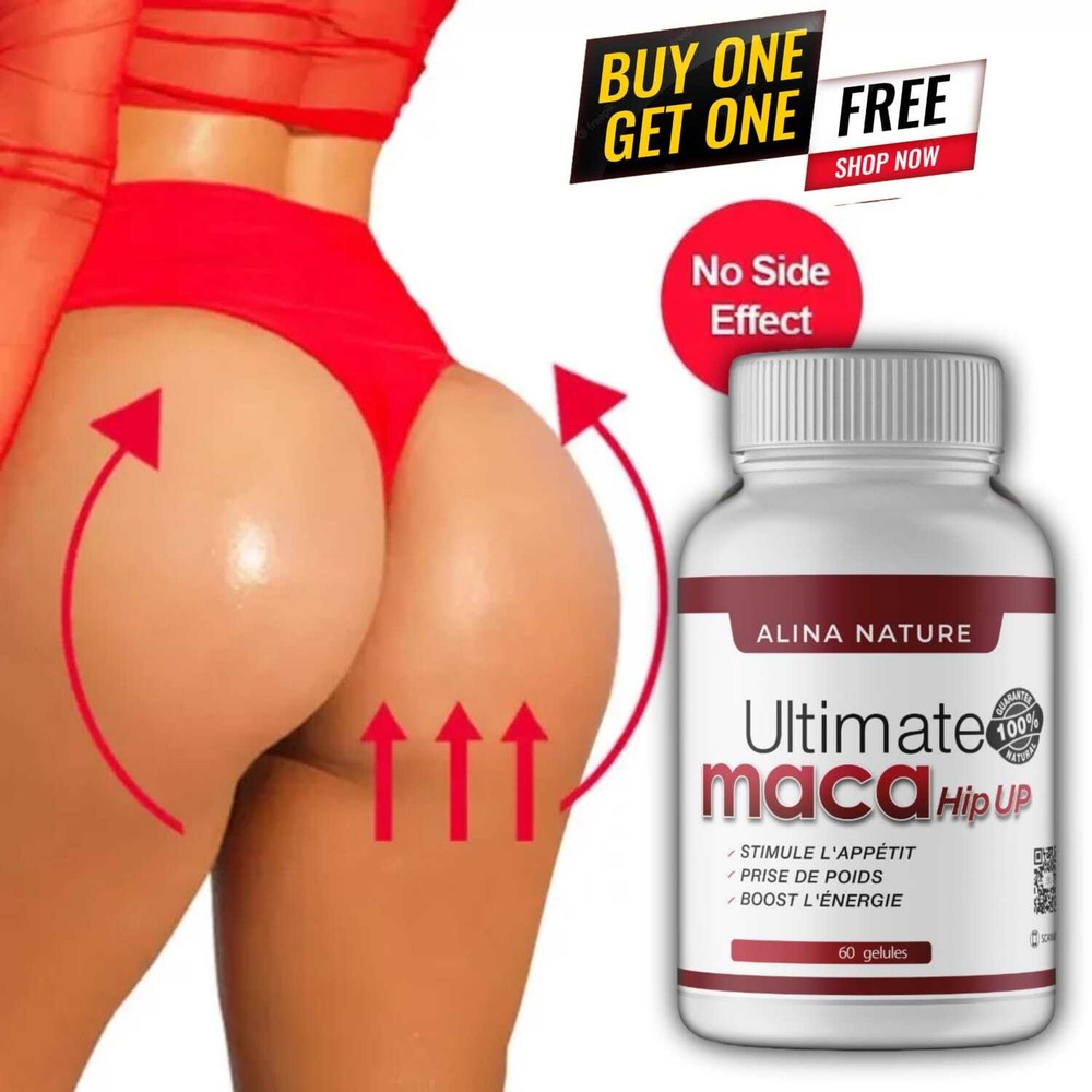 Ultimate Maca Butt enlargement pills for quick increase in size of ur hips