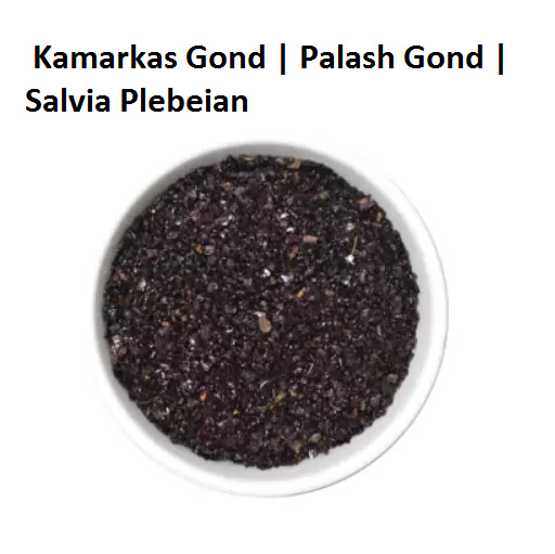 Kamarkas Gond | Palash Gond | Salvia Plebeian Anti-aging,Promotes Healthy Hair