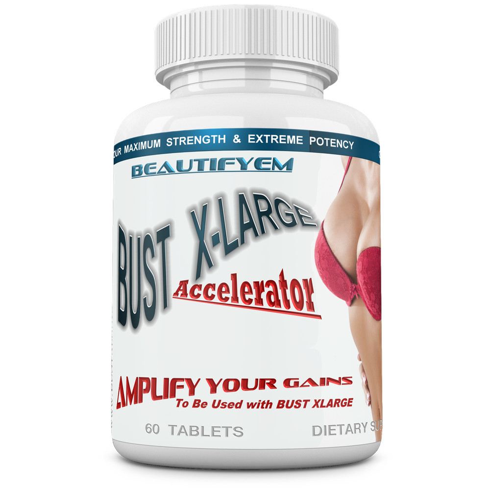 Bust X-Large ACCELERATOR Faster & Bigger Breast Gains. Enlargement Booster Pill