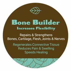 Bone Builder Promotes Bone, Cartilage & Tissue Growth; Relieves Pain & Swelling